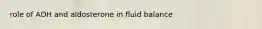 role of ADH and aldosterone in fluid balance