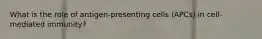 What is the role of antigen-presenting cells (APCs) in cell-mediated immunity?