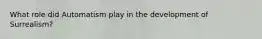 What role did Automatism play in the development of Surrealism?