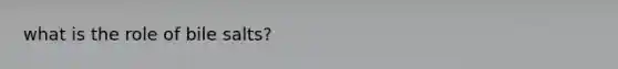 what is the role of bile salts?