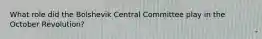 What role did the Bolshevik Central Committee play in the October Revolution?