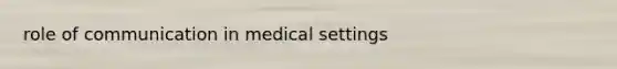 role of communication in medical settings