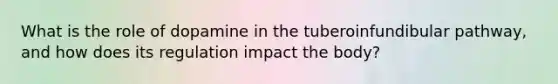 What is the role of dopamine in the tuberoinfundibular pathway, and how does its regulation impact the body?