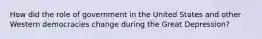How did the role of government in the United States and other Western democracies change during the Great Depression?