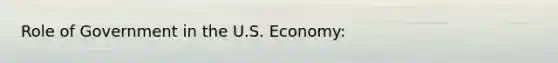 Role of Government in the U.S. Economy: