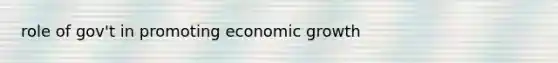 role of gov't in promoting economic growth