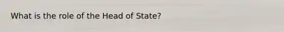 What is the role of the Head of State?