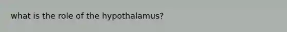 what is the role of the hypothalamus?