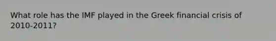 What role has the IMF played in the Greek financial crisis of 2010-2011?