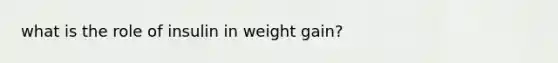 what is the role of insulin in weight gain?