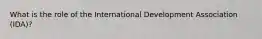 What is the role of the International Development Association (IDA)?