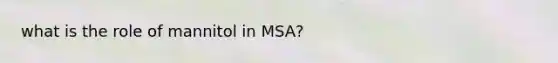 what is the role of mannitol in MSA?