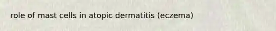 role of mast cells in atopic dermatitis (eczema)