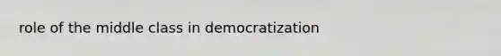 role of the middle class in democratization