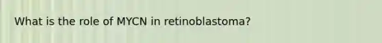 What is the role of MYCN in retinoblastoma?