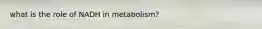 what is the role of NADH in metabolism?