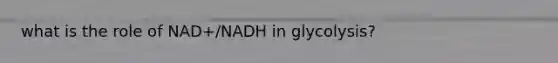 what is the role of NAD+/NADH in glycolysis?