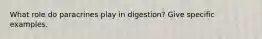 What role do paracrines play in digestion? Give specific examples.