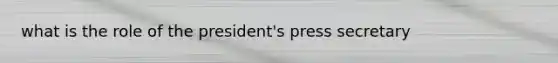 what is the role of the president's press secretary