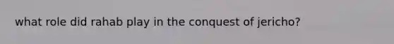 what role did rahab play in the conquest of jericho?