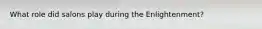 What role did salons play during the Enlightenment?