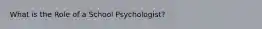 What is the Role of a School Psychologist?