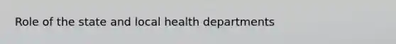 Role of the state and local health departments