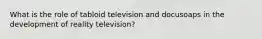 What is the role of tabloid television and docusoaps in the development of reality television?