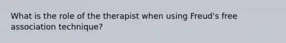 What is the role of the therapist when using Freud's free association technique?