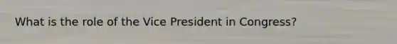 What is the role of the Vice President in Congress?