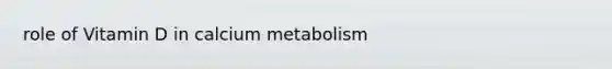 role of Vitamin D in calcium metabolism