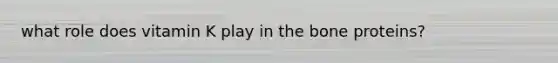 what role does vitamin K play in the bone proteins?