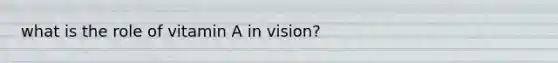 what is the role of vitamin A in vision?