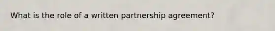 What is the role of a written partnership agreement?