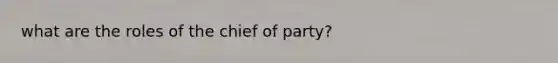 what are the roles of the chief of party?