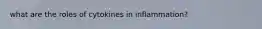 what are the roles of cytokines in inflammation?