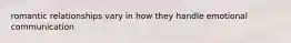romantic relationships vary in how they handle emotional communication