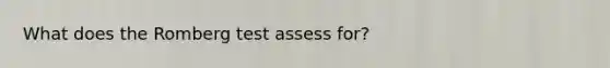 What does the Romberg test assess for?