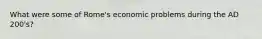 What were some of Rome's economic problems during the AD 200's?