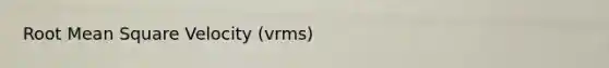 Root Mean Square Velocity (vrms)