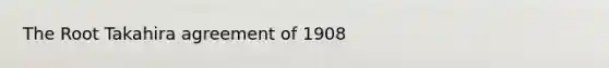 The Root Takahira agreement of 1908