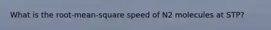 What is the root-mean-square speed of N2 molecules at STP?