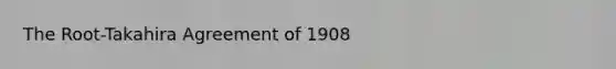 The Root-Takahira Agreement of 1908