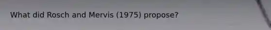 What did Rosch and Mervis (1975) propose?