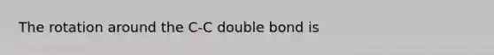 The rotation around the C-C double bond is