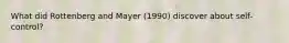What did Rottenberg and Mayer (1990) discover about self-control?