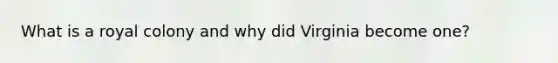 What is a royal colony and why did Virginia become one?