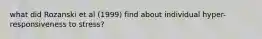 what did Rozanski et al (1999) find about individual hyper-responsiveness to stress?