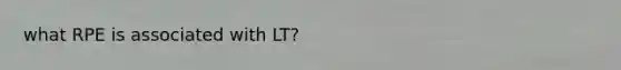 what RPE is associated with LT?