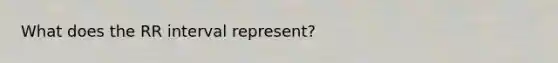 What does the RR interval represent?